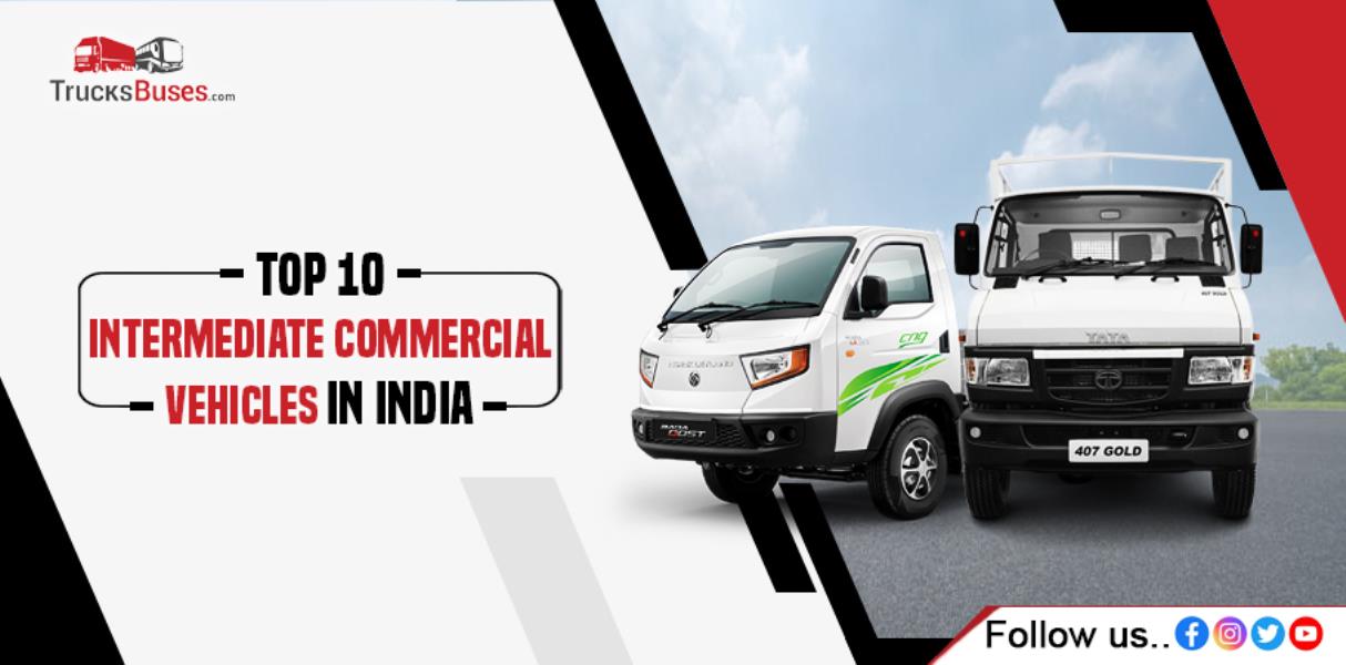 Top 10 Intermediate Commercial Vehicles in India